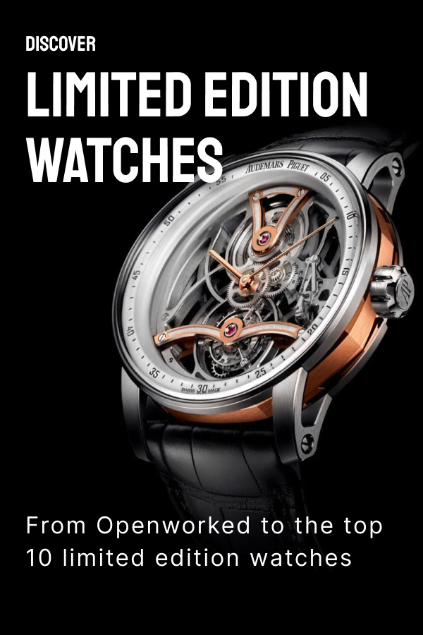Learn more about Limited Edition watches 